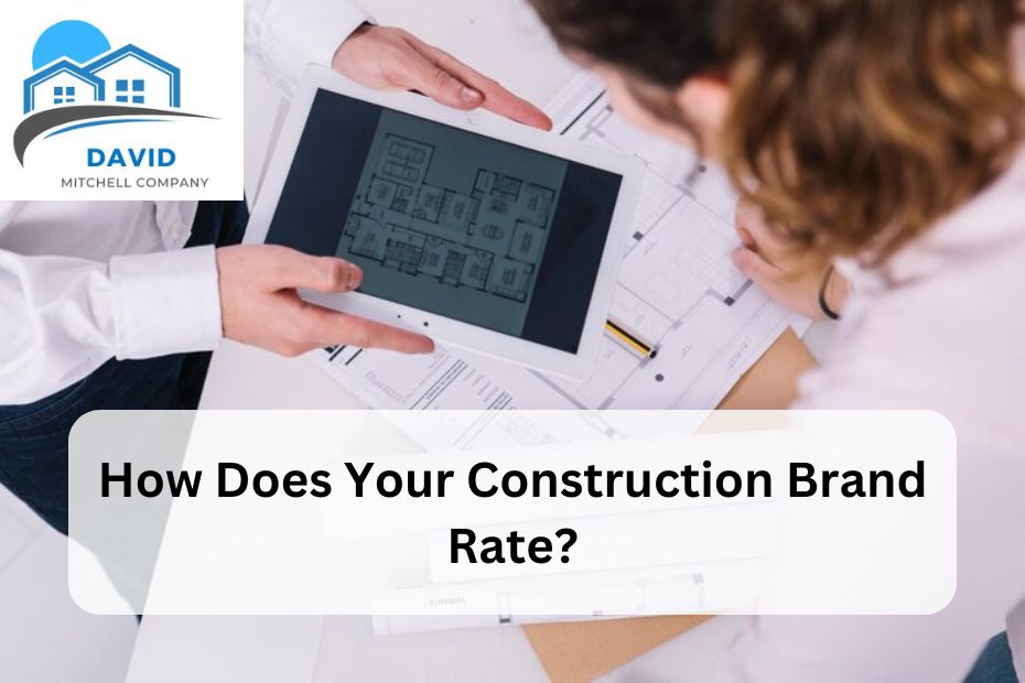 How Does Your Construction Brand Rate?