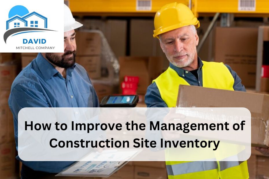 How to Improve the Management of Construction Site Inventory